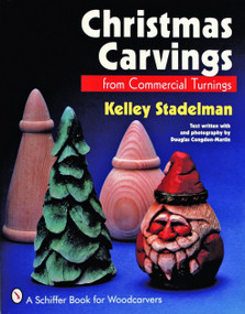 Christmas Carvings from Commercial Turnings by Kelley Stadelman, 9780887406973