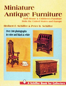 Miniature Antique Furniture by Herbert and Peter Schiffer, 9780887408823