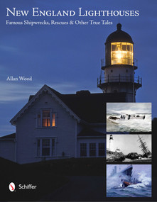 New England Lighthouses (Famous Shipwrecks, Rescues, & Other  Tales) by Allan Wood, 9780764340789