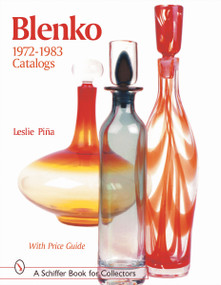 Blenko 1972-1983 Catalogs by Introduction by Leslie Piña, 9780764313837
