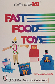 Collectibles 101: Fast Food Toys (Fast Food Toys) by Joyce & Terry Losonsky, 9780764309656