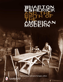 Wharton Esherick and the Birth of the American Modern by Paul Eisenhauer, 9780764337888