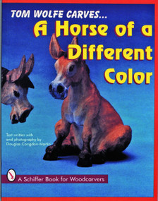 Tom Wolfe Carves A Horse of a Different Color by Tom Wolfe, 9780887407871