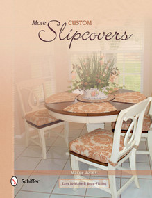 More Custom Slipcovers (Easy to Make & Snug Fitting) by Marge Jones, 9780764346811