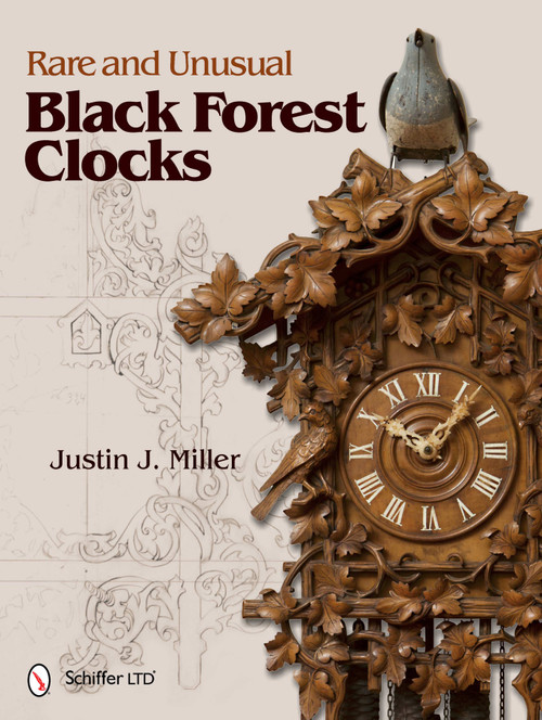 Rare and Unusual Black Forest Clocks by Justin J. Miller, 9780764340918