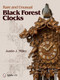 Rare and Unusual Black Forest Clocks by Justin J. Miller, 9780764340918