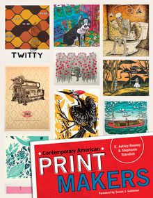 Contemporary American Print Makers by E. Ashley Rooney, Stephanie Standish, Susan J. Goldman, 9780764346910