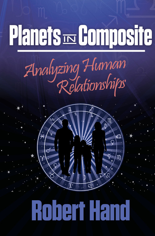 Planets in Composite (Analyzing Human Relationships) by Robert Hand, 9780914918226