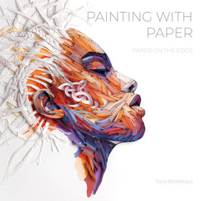 Painting with Paper (Paper on the Edge) by Yulia Brodskaya, 9780764358548