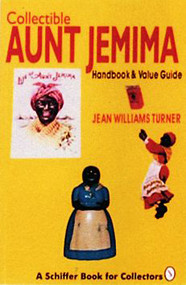 Collectible Aunt Jemima (Handbook & Value Guide) by Jean Williams Turner, 9780887406447