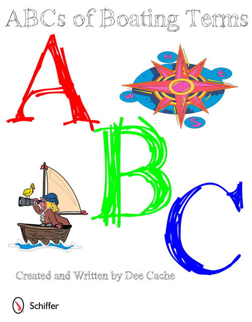 ABC's of Boating Terms by Dee Cache, 9780764339820