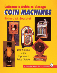 Collector's Guide to Vintage Coin Machines by Richard M. Bueschel, 9780764305795