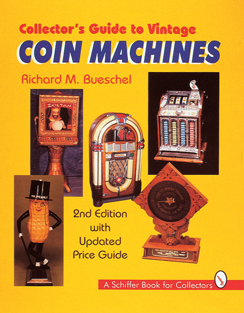 Collector's Guide to Vintage Coin Machines by Richard M. Bueschel, 9780764305795