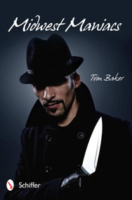 Midwest Maniacs by Tom Baker, 9780764339424