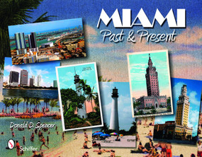 Miami: Past and Present (Past and Present) by Donald D. Spencer, 9780764336232