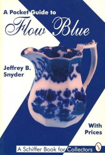 A Pocket Guide to Flow Blue - 9780887408564 by Jeffrey B. Snyder, 9780887408564