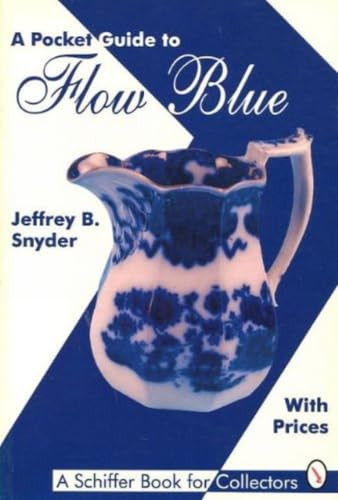 A Pocket Guide to Flow Blue - 9780887408564 by Jeffrey B. Snyder, 9780887408564