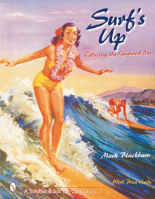 Surf's Up (Collecting the Longboard Era) by Mark Blackburn, 9780764313554