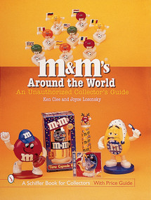 M&M's® Around the World (An Unauthorized Collector's Guide) by Ken Clee, 9780764310782