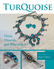 Turquoise Mines, Minerals, and Wearable Art, 2nd Edition by Mark P. Block, 9780764353642