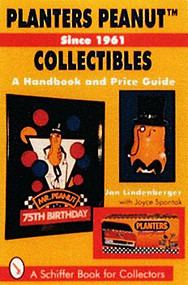 Planters Peanut™ Collectibles, Since 1961 (A Handbook and Price Guide) by Jan Lindenberger, 9780887407932