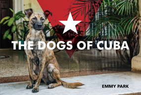 The Dogs of Cuba by Emmy Park, 9780764358036