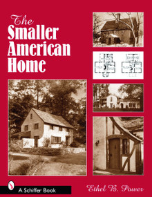 The Smaller American House by Ethel B. Power, 9780764327698