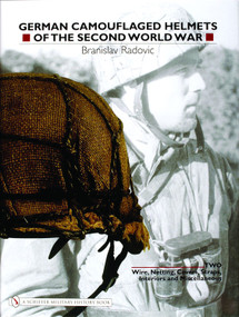 German Camouflaged Helmets of the Second World War (Volume 2: Wire, Netting, Covers, Straps, Interiors, Miscellaneous) by Radovic Branislav, 9780764321061