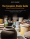 The Ceramics Studio Guide (What Potters Should Know) by Jeff Zamek, Steven Branfman, 9780764356483