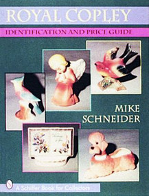 Royal Copley (Identification and Price Guide) by Mike Schneider, 9780887407390