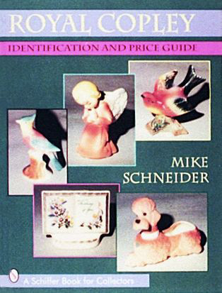 Royal Copley (Identification and Price Guide) by Mike Schneider, 9780887407390