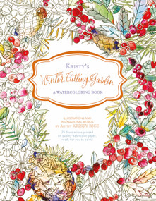 Kristy's Winter Cutting Garden (A Watercoloring Book) by Kristy Rice, 9780764353802
