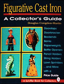 Figurative Cast Iron (A Collector's Guide) by Douglas Congdon-Martin, 9780887406225