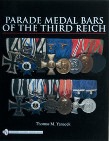 Parade Medal Bars of the Third Reich by Thomas M. Yanacek, 9780764330919