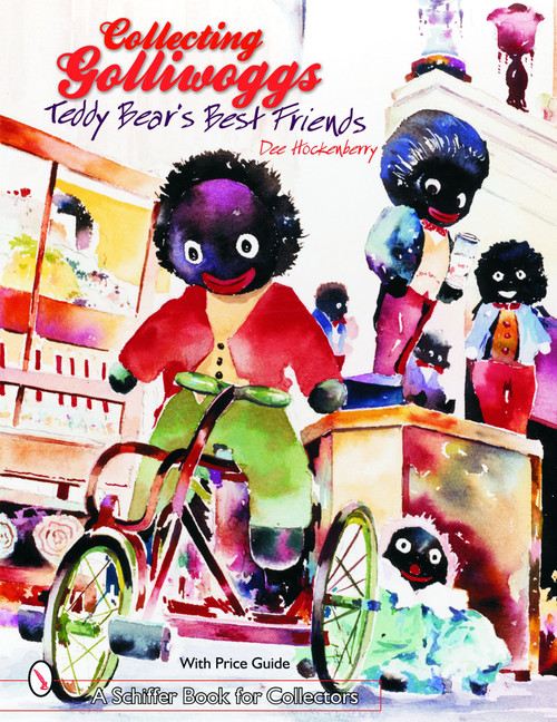 Collecting Golliwoggs (Teddy Bear's Best Friends) by Dee Hockenberry, 9780764318023