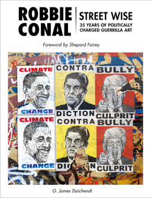 Robbie Conal (Streetwise: 35 Years of Politically Charged Guerrilla Art) by G. James Daichendt, Shepard Fairey, 9780764359088
