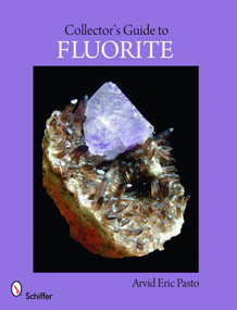 Collector's Guide to Fluorite by Arvid Eric Pasto, 9780764331930