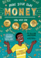 Make Your Own Money (How Kids Can Earn It, Save It, Spend It, and Dream Big, with Danny Dollar, the King of Cha-Ching) by Ty Allan Jackson, Nicole Miles, 9781635863710