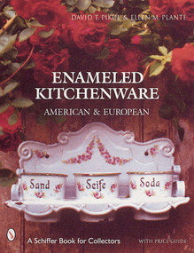 Enameled Kitchen Ware (American and European) by Ellen M. Plante, 9780764310225