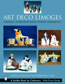 Art Deco Limoges (Camille Tharaud and Other Ceramists) by Keith Waterbrook-Clyde, Thomas Waterbrook-Clyde, 9780764321788