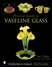 Pictorial Guide to Vaseline Glass by Sue C. Davis, 9780764316449