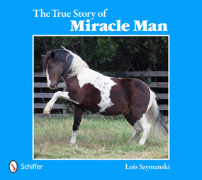 The True Story of Miracle Man by Lois Szymanski, 9780764344206