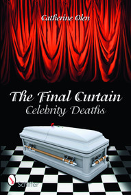 The Final Curtain (Celebrity Deaths) by Catherine Olen, 9780764334726