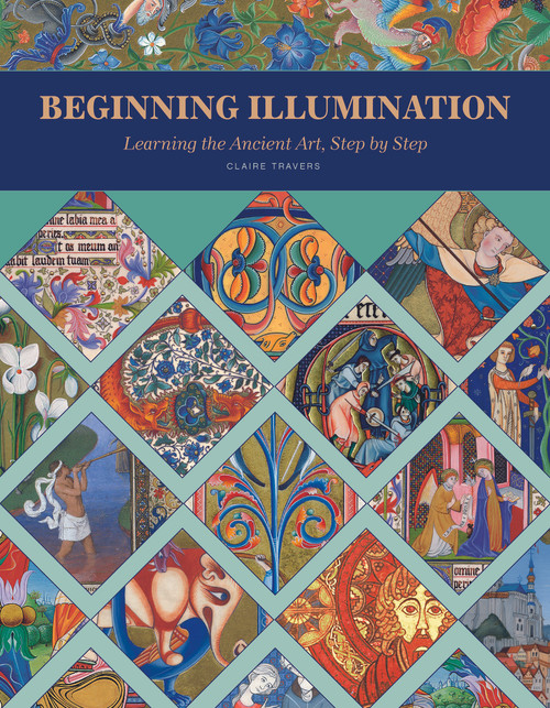 Beginning Illumination (Learning the Ancient Art, Step by Step) by Claire Travers, 9780764350276