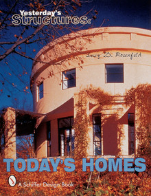 Yesterday's Structures: Today's Homes (Today's Homes) by Lucy D. Rosenfeld, 9780764310140