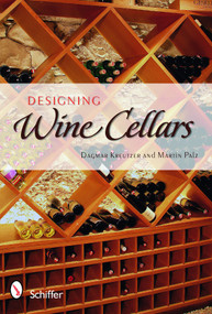Designing Wine Cellars by Dagmar Kreutzer, 9780764336379