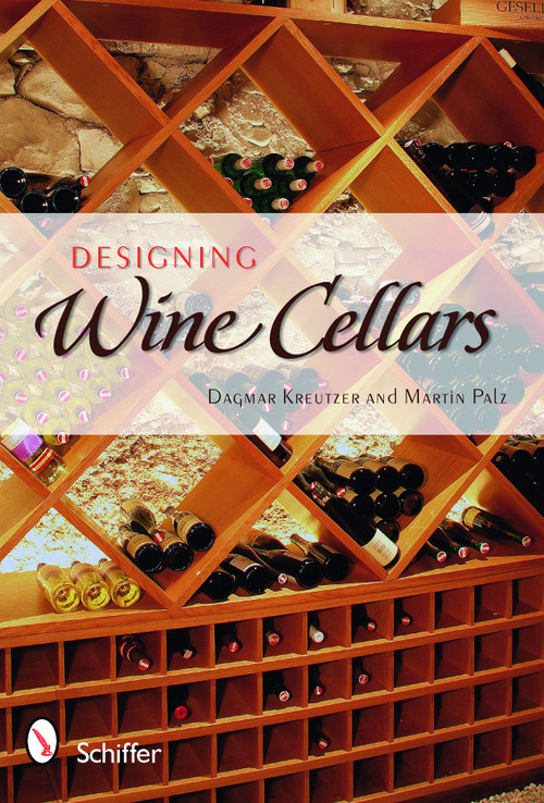 Designing Wine Cellars by Dagmar Kreutzer, 9780764336379