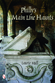 Philly's Main Line Haunts by Laurie Hull, 9780764331817