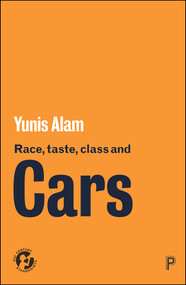 Race, Taste, Class and Cars by Yunis Alam, 9781447353478