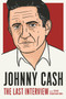 Johnny Cash: The Last Interview (and Other Conversations) by Johnny Cash, Peter Guralnick, 9781612198934